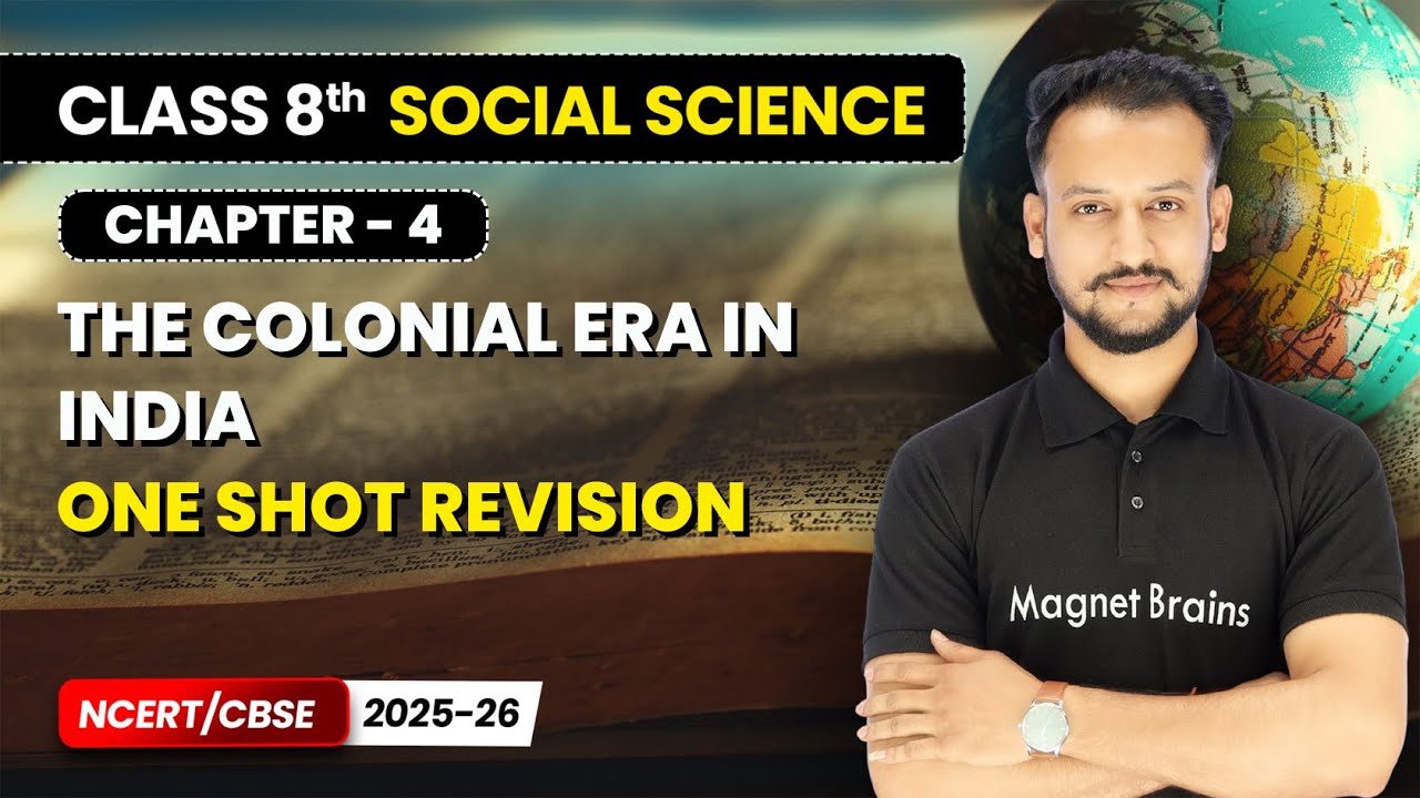 The Colonial Era in India - One Shot Revision I Class 8th Social Science | Chapter 4 | CBSE 2025-26