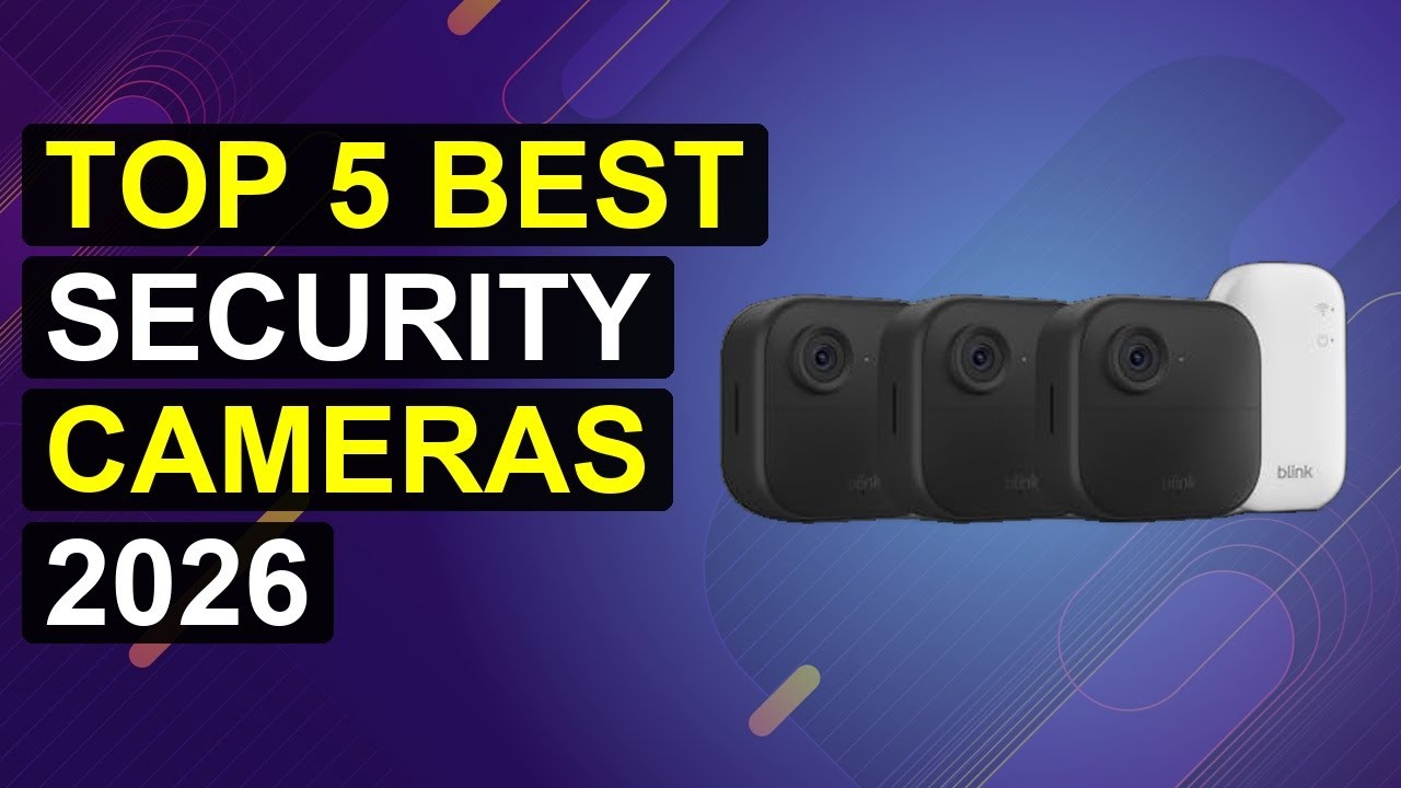Top 5 Best Security Cameras 2026 | Top-Rated Security Cameras