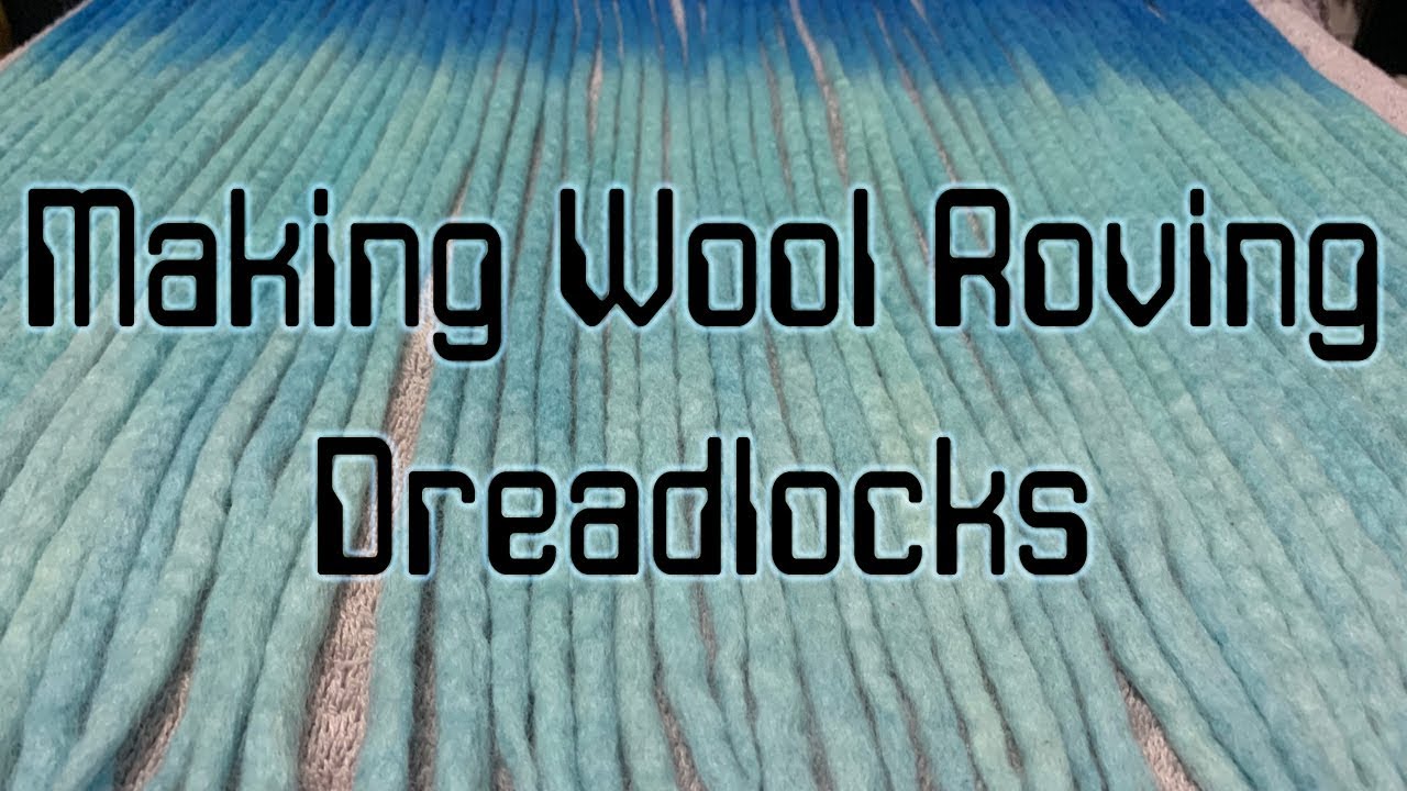 Making Wool Roving Dreadlocks