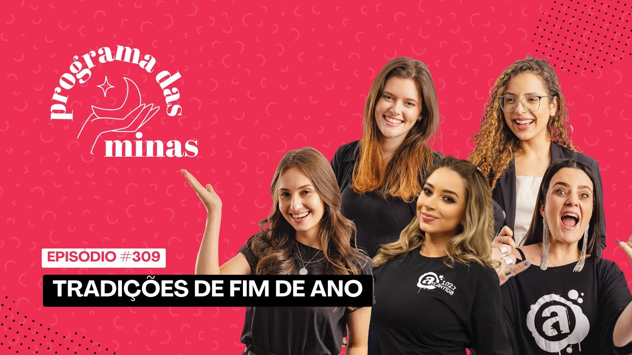 #309 Tradições de fim de ano | PROGRAMA DAS MINAS (16/12/2024)