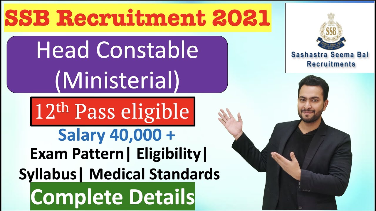 SSB Head constable ministerial Recruitment 2021 Complete details|Eligibility| Exam Pattern| Medical