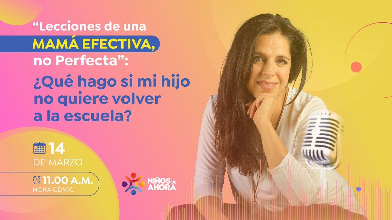 Qué hacer si mi hijo no quiere ir a la escuela - Lecciones de una mamá efectiva no perfecta