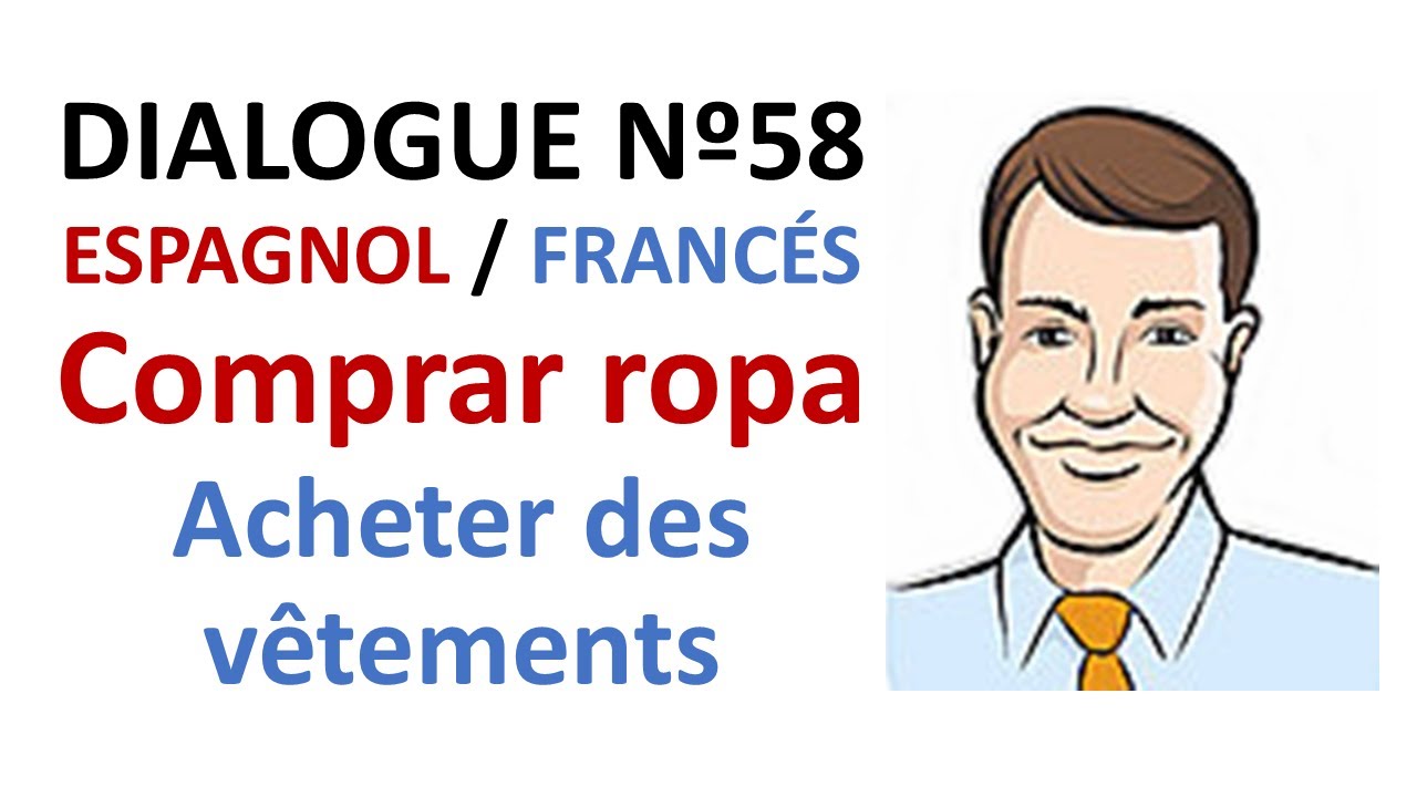 Diálogo 58 Espagnol Francés - Comprar ropa - Shopping Acheter des vêtements
