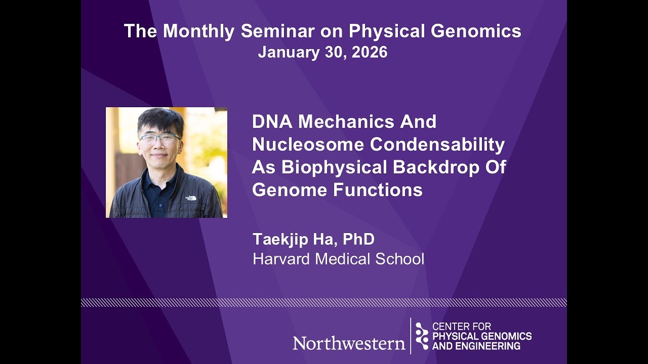 Taekjip Ha- DNA Mechanics And Nucleosome Condensability As Biophysical Backdrop Of Genome Functions