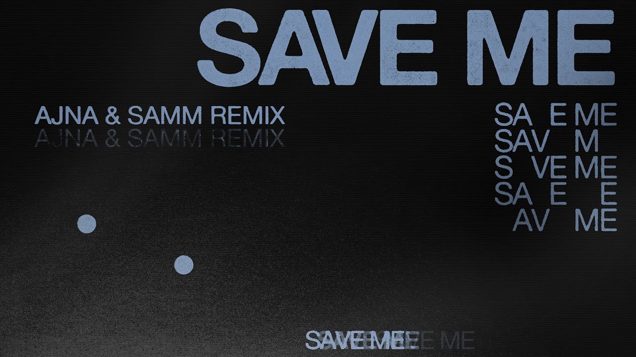 Marten Lou & CamelPhat - Save Me (Ajna & Samm Remix)