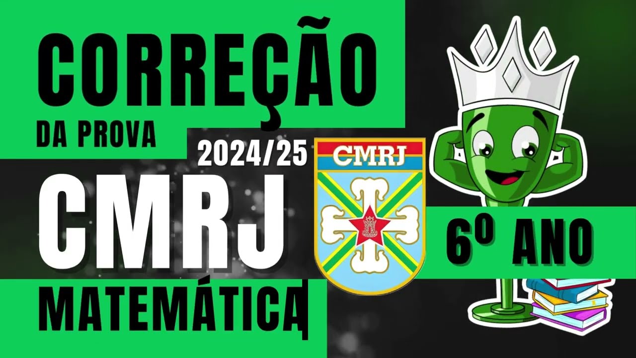 [CORREÇÃO] CMRJ (2024/2025) - 6º ano (Ens. Fundamental) - Parte 1 - Matemática