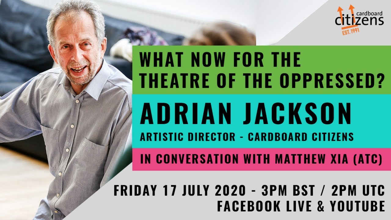 What Now for the Theatre of the Oppressed? Adrian Jackson