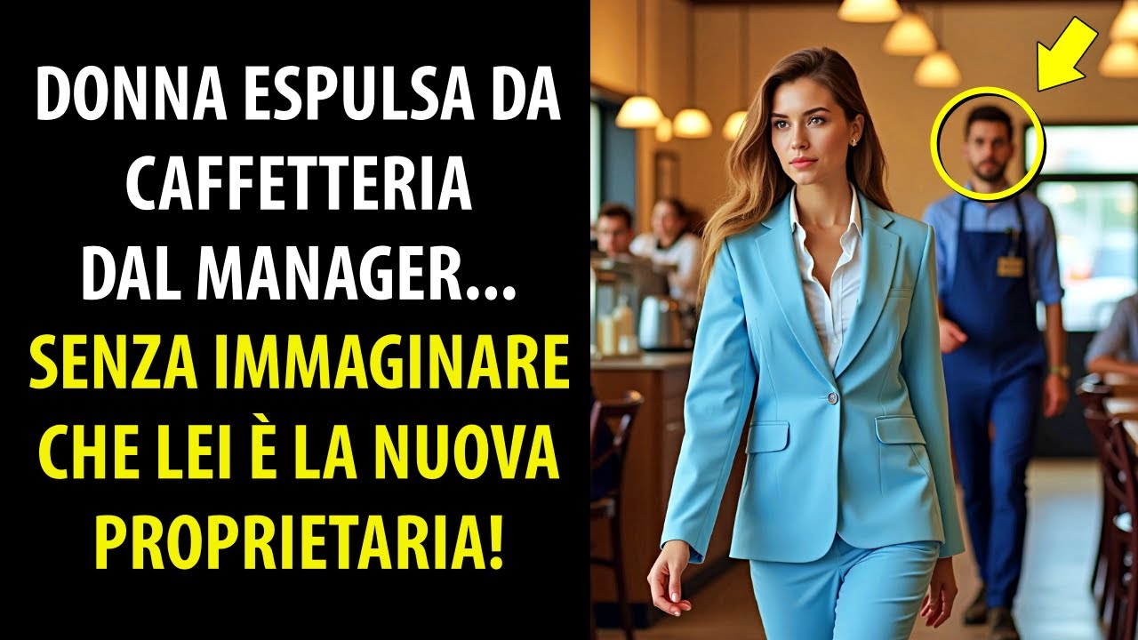 Donna Espulsa da Caffetteria dal Manager... Senza Immaginare che Lei è la Nuova Proprietaria!