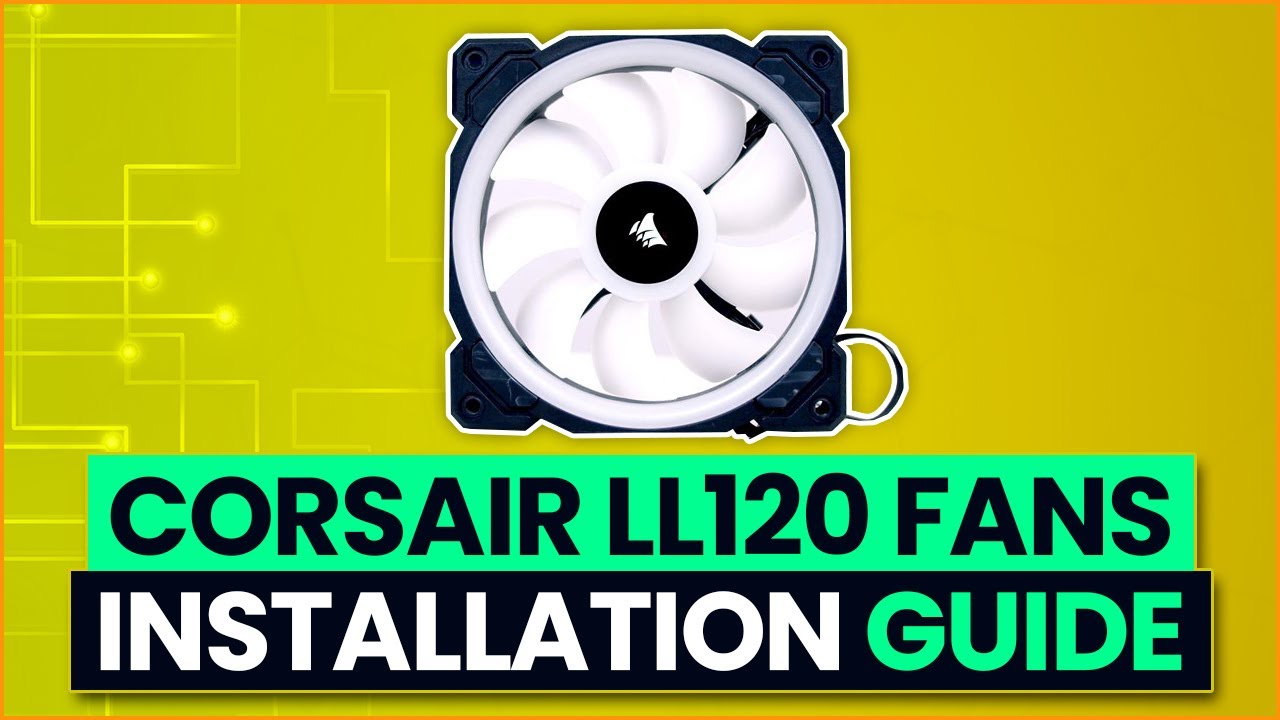 Руководство по установке вентилятора Corsair LL120