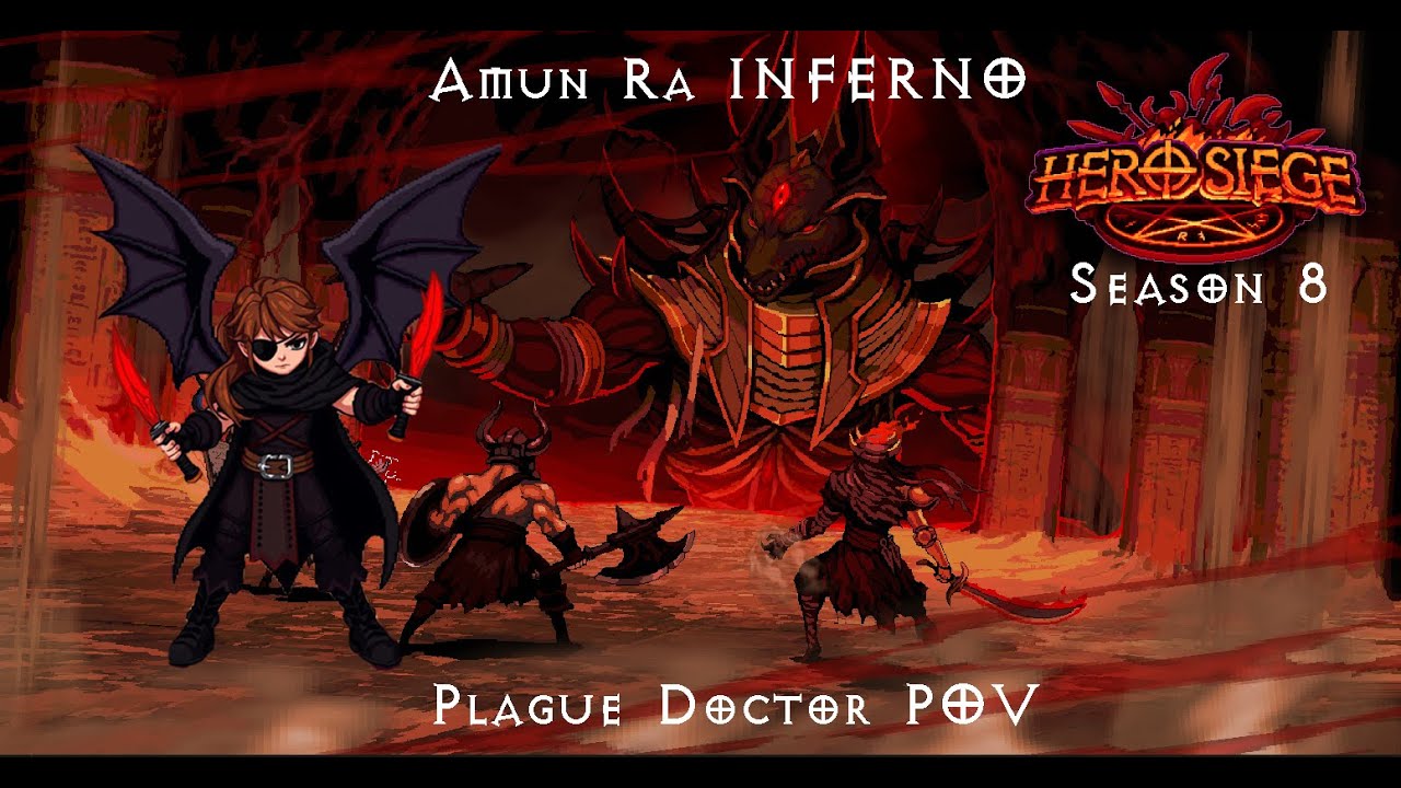 [Hero Siege 2.0] Plague Doctor VS Amun Ra (inferno difficulty, no angelic items) SEASON 8
