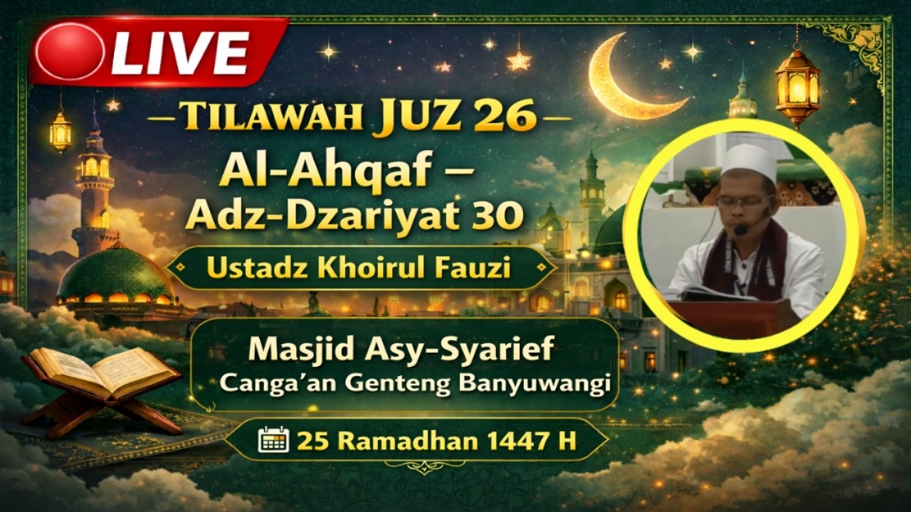 🔴LIVE Tilawah Merdu Juz 26 | Al-Ahqaf – Adz-Dzariyat 30 | Masjid Asy-Syarief Canga'an Genteng BWI