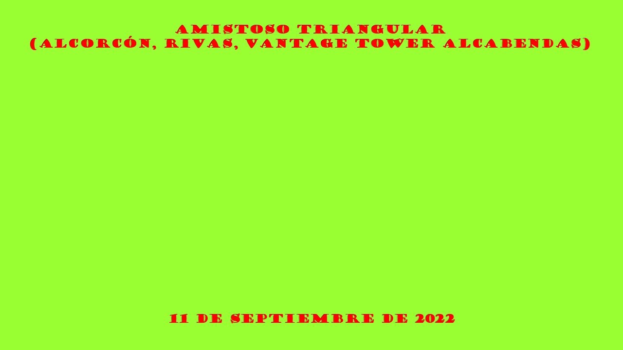 2022 0911 Triangular  Rivas vs Alcobendas vs Alcorcón
