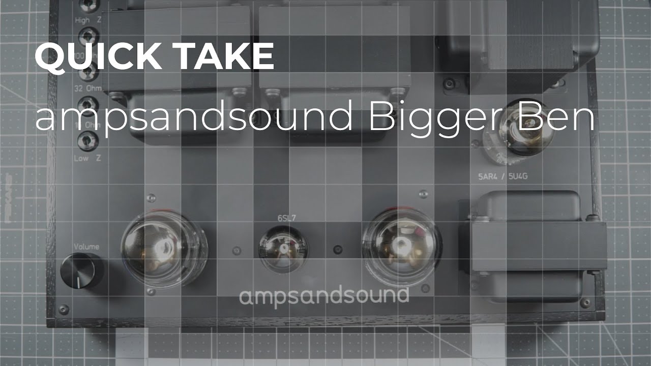 Quick Take: ampsandsound Bigger Ben - 8 watts of tube POWER!