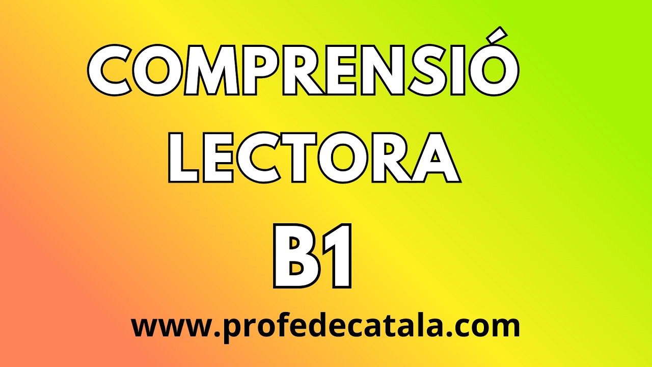 Comprensió Lectora - Català Nivell B1