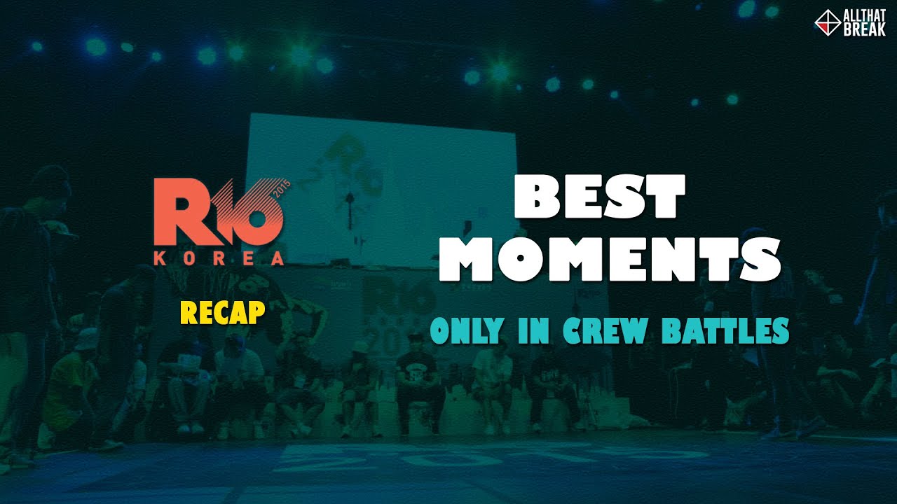 Best Moments of R16 Korea 2015 Crew Battles / Allthatbreak.com