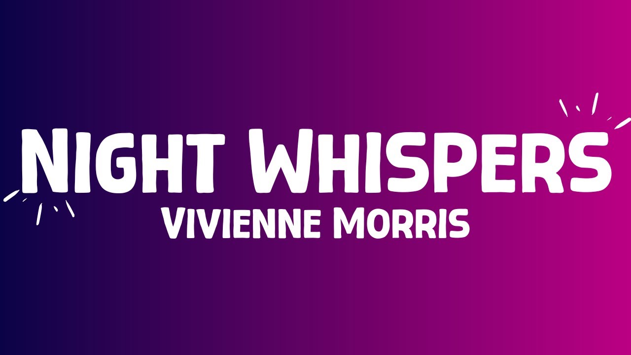 Vivienne Morris - Night Whispers (lyrics)