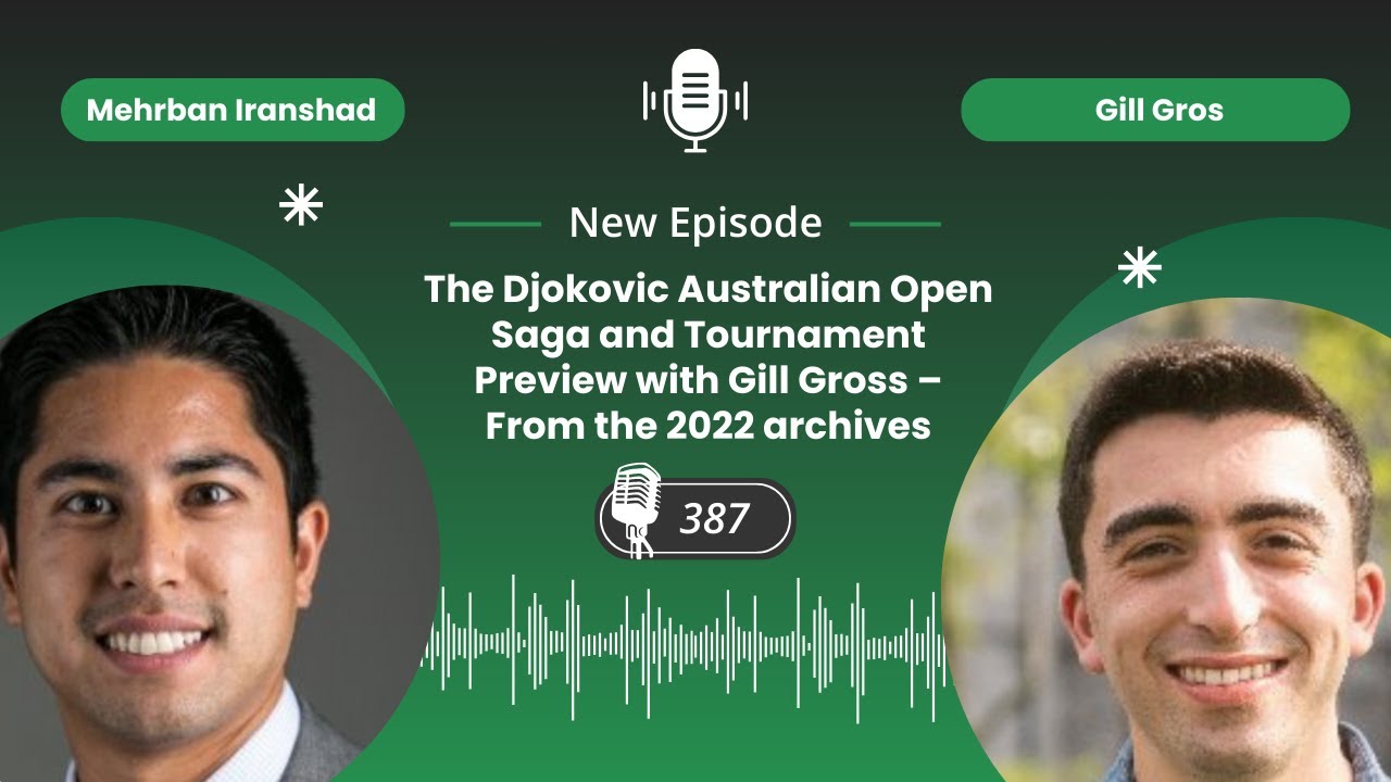 The Djokovic Australian Open Saga and Tournament Preview with Gill Gross – 2022 archives - EP. 387