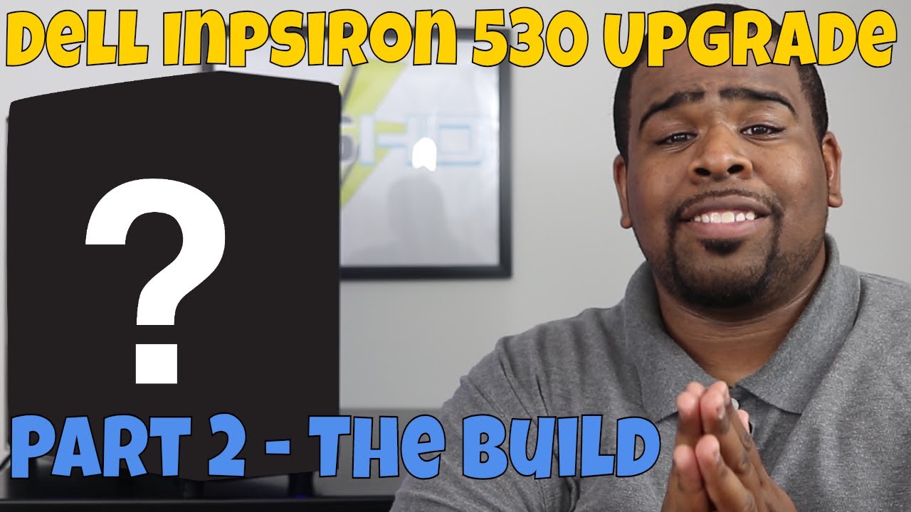 Upgrading a Dell Inspiron 530 - Part 2 - The Build