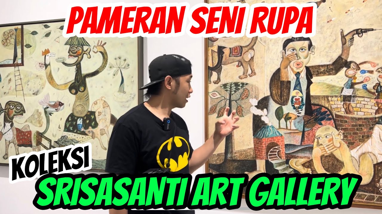 PAMERAN SENI RUPA KOLEKSI SRISASANTI ART GALLERY YOGYAKARTA
