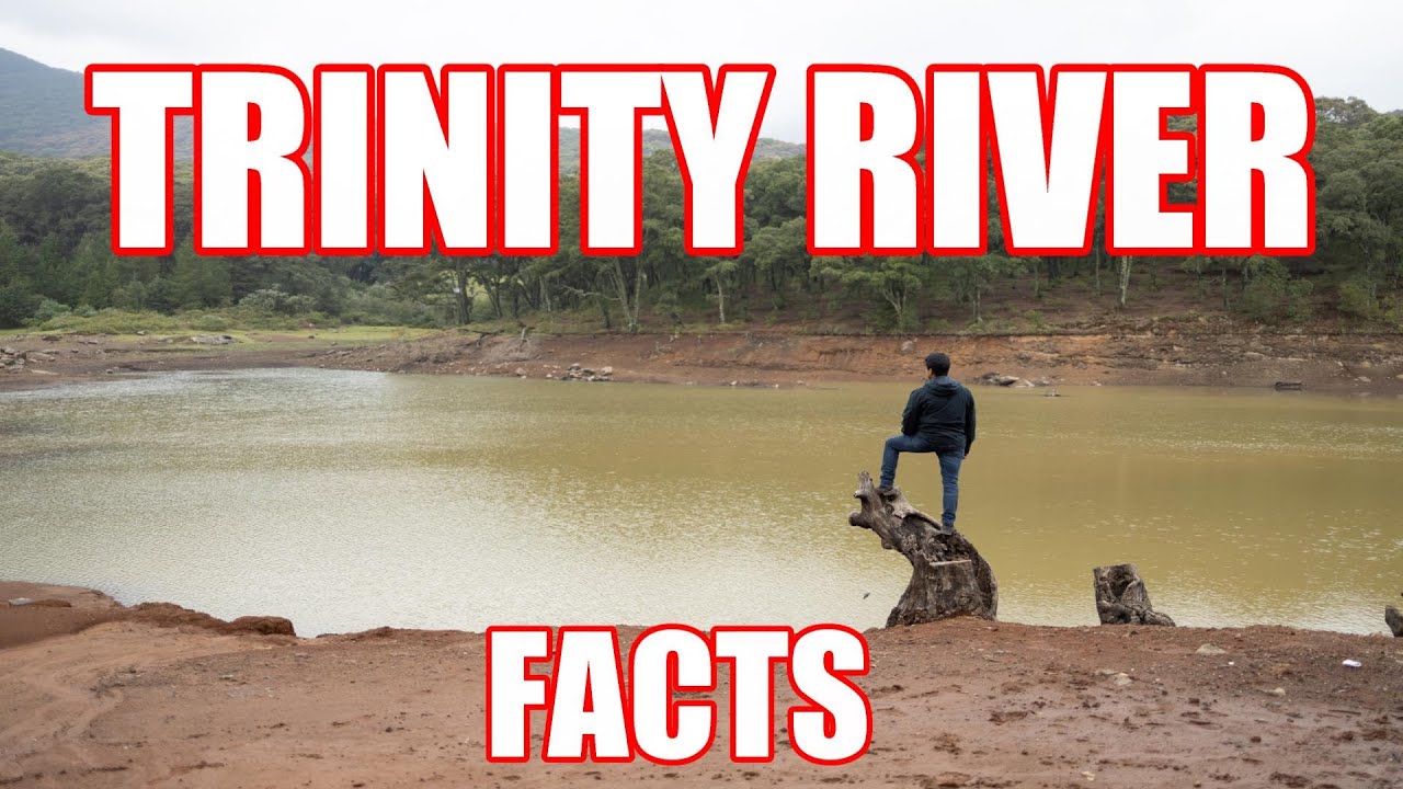 Trinity River Journey and facts!