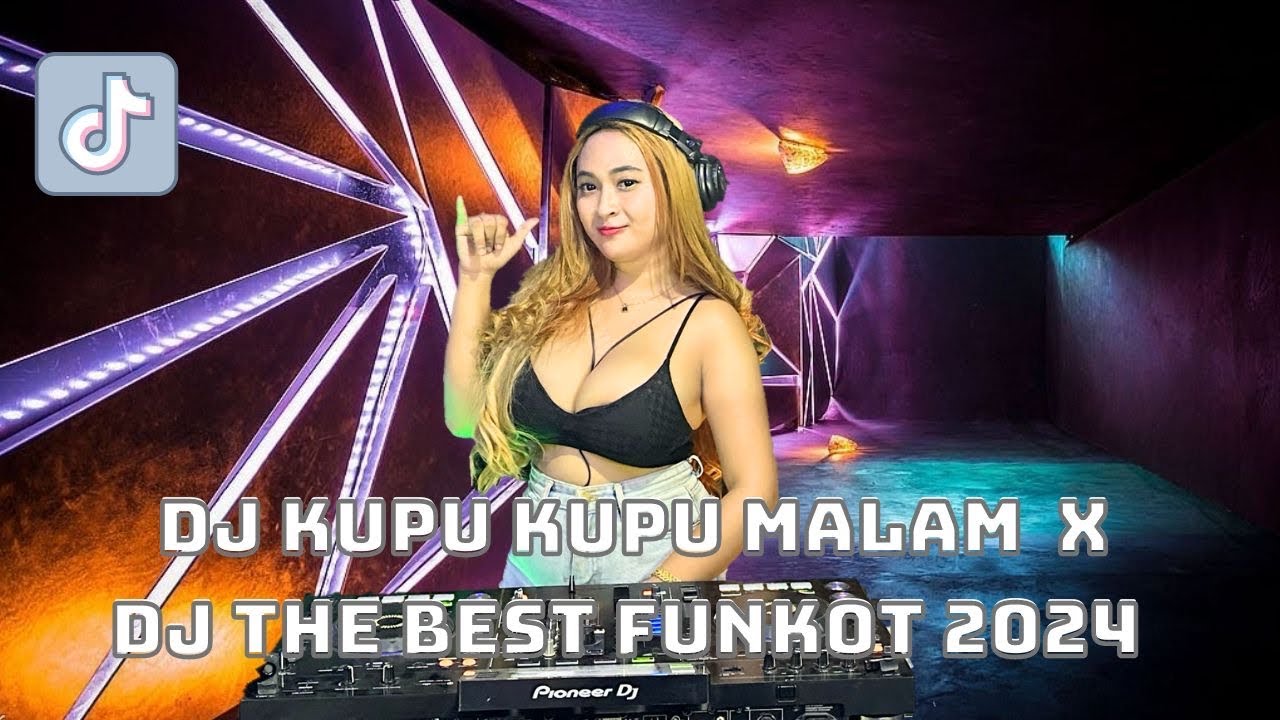 DJ KUPU KUPU MALAM‼️DJ THE BEST FUNKOT 2024 GOYANG SEMANGKA DJ GITHA