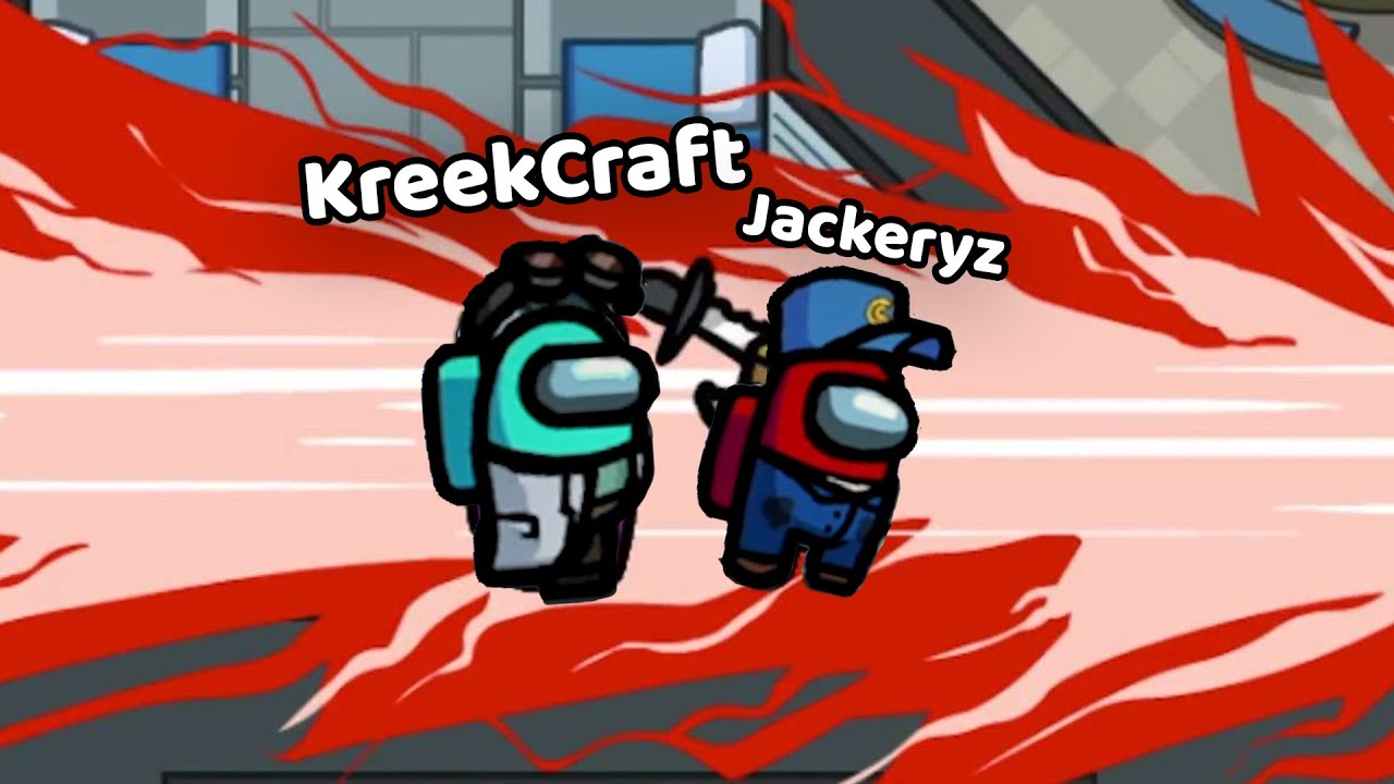 KREEKCRAFT KILLED HIM - Among Us