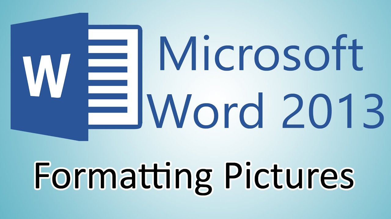 Microsoft Word 2013 Tutorials - Formatting pictures