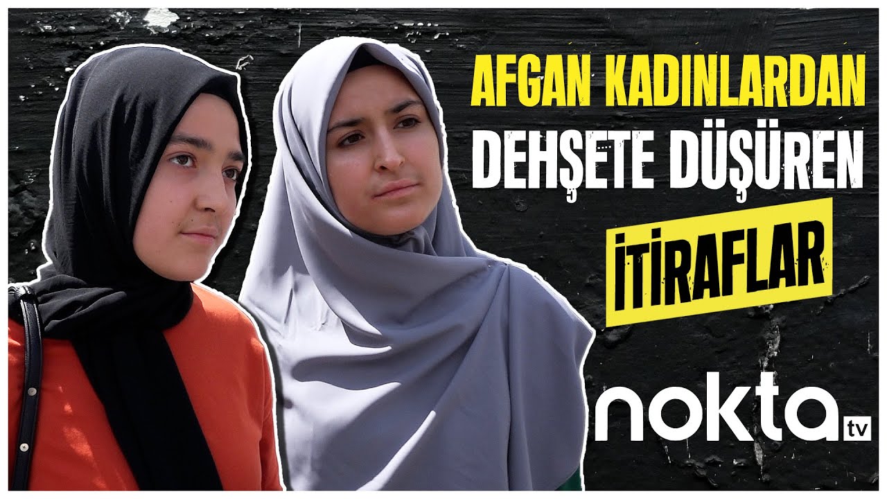 Afgan Kadınlardan Nokta TV'ye Çarpıcı Açıklamalar | Ne Dersin ?