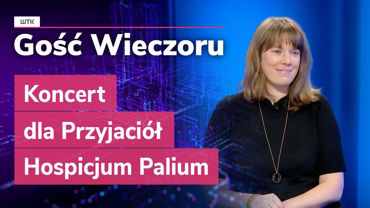 Gość Wieczoru WTK: Koncert dla Przyjaciół Hospicjum Palium