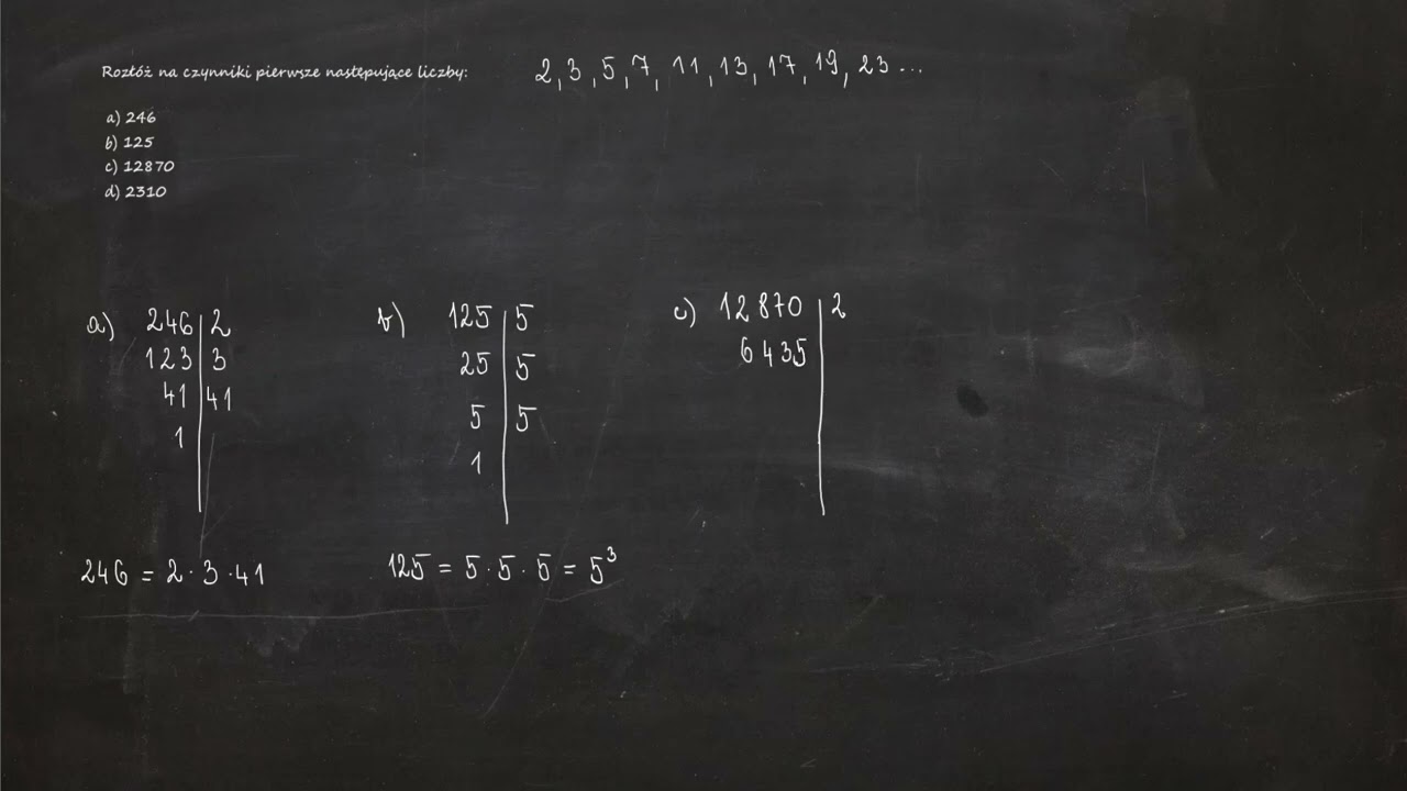 1.69 Rozł&oacute;ż na czynniki pierwsze następujące liczby: a) 246 b) 125 c) 12870 d) 2310