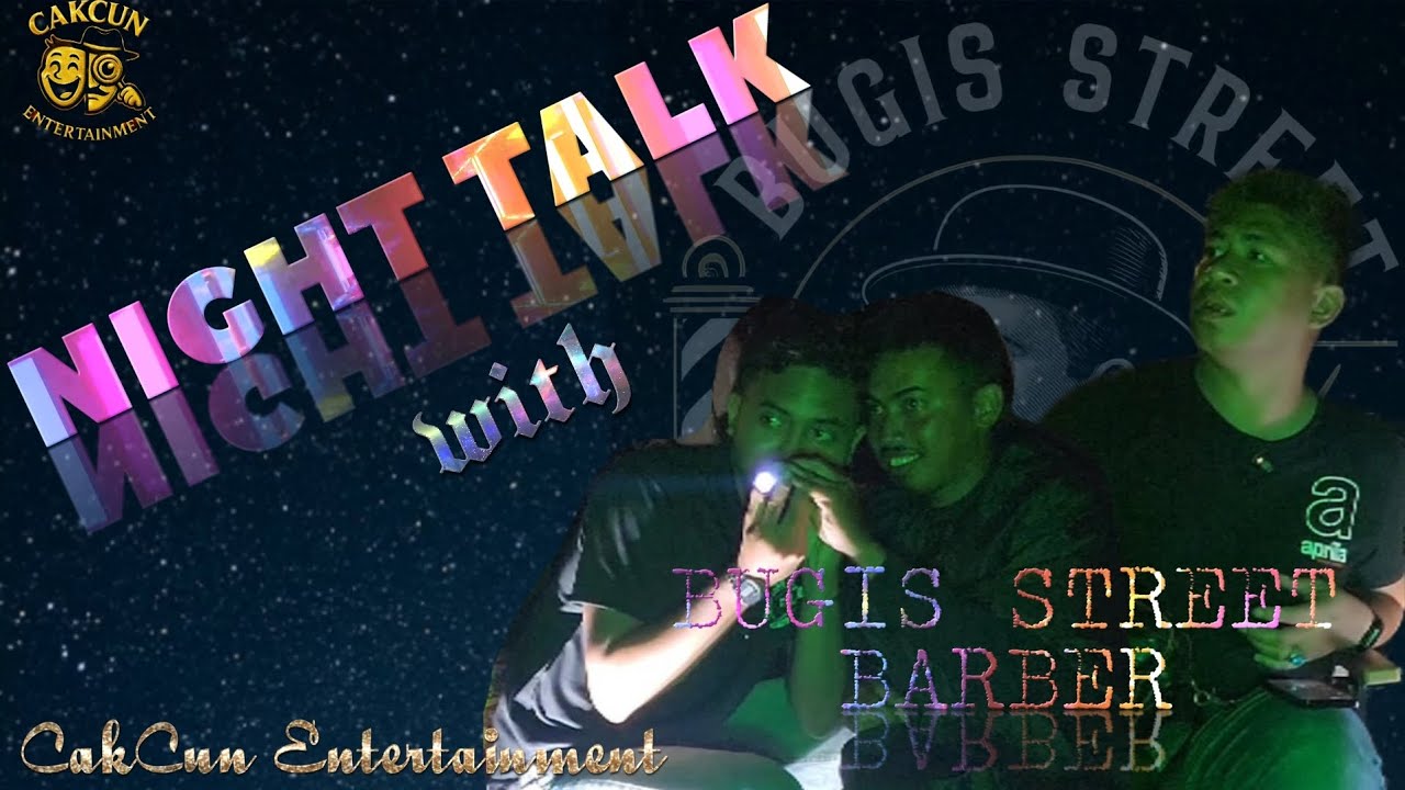 NIGHT TALK with BUGIS STREET BARBER