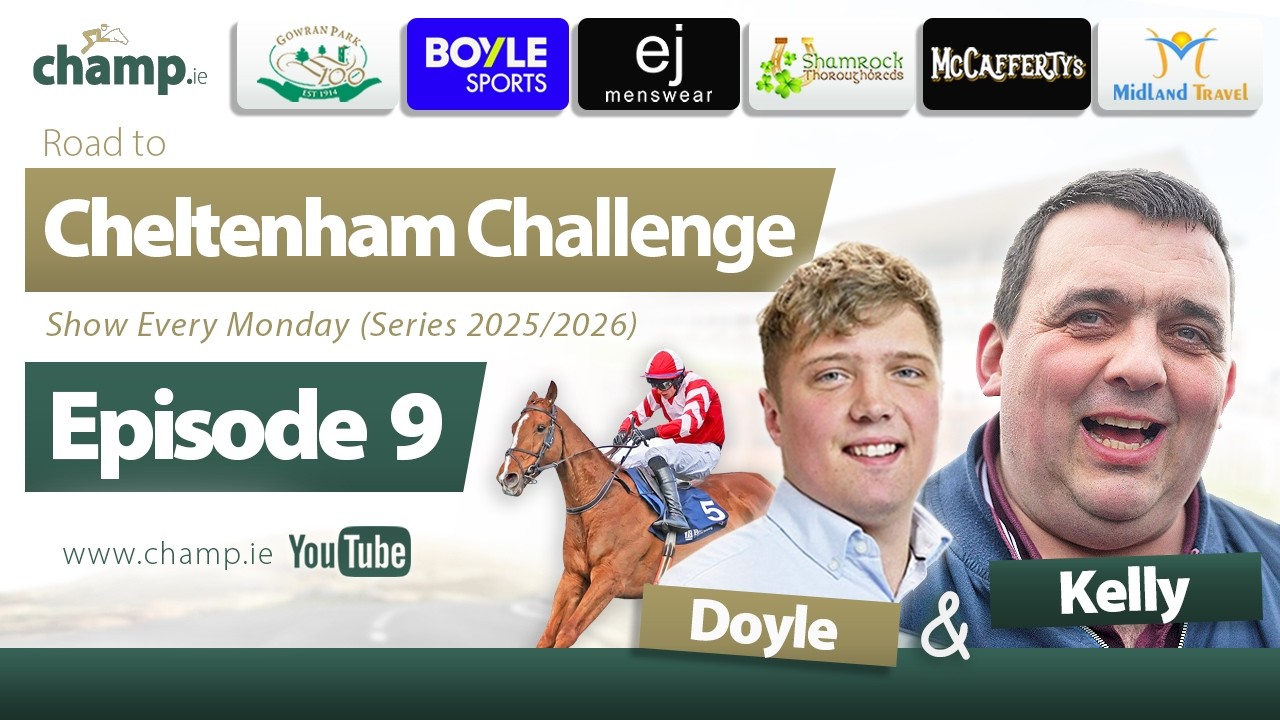 CHELTENHAM 2026 PREVIEW 🐴 DOYLE & NOEL C KELLY | The Road to Cheltenham Challenge 2026 (EPISODE 9)✅