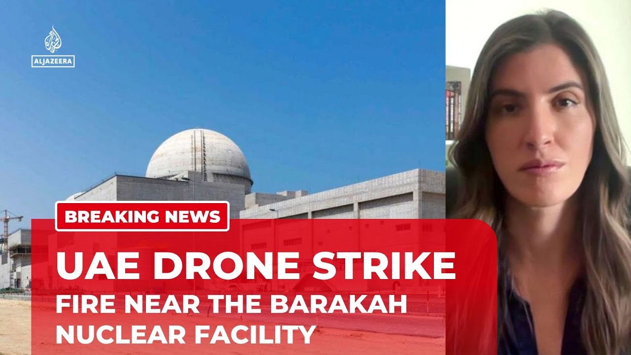 UAE reports fire near Barakah nuclear facility after suspected drone attack