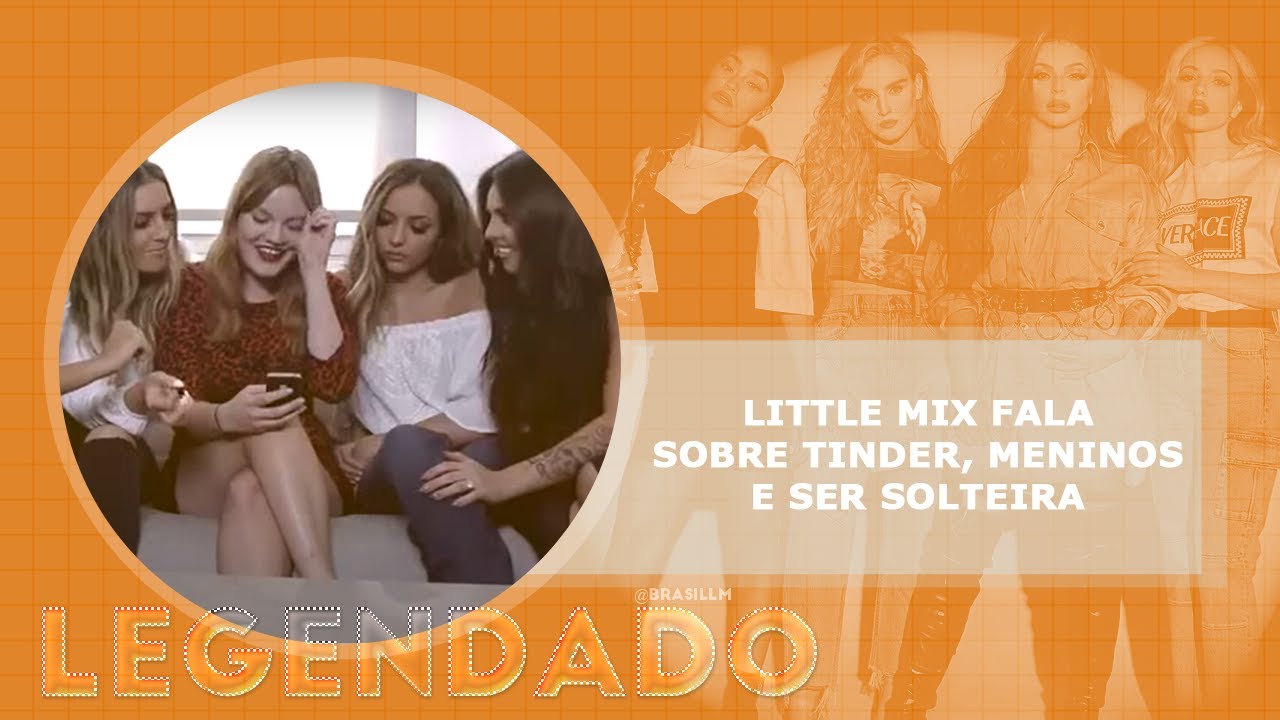 Little Mix fala no Tinder, sobre meninos e ser solteira (Legendado PT/BR)