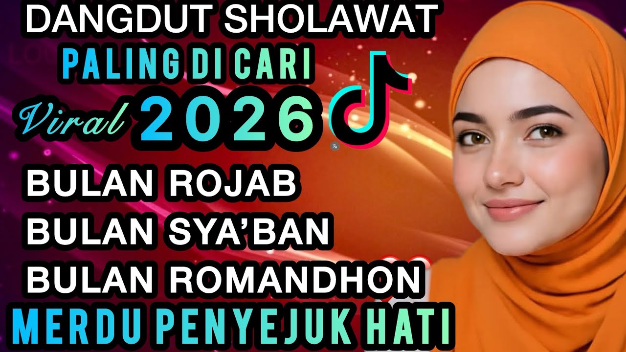 TERVIRAL 2026 DANGDUT SHOLAWAT ‼️MERDU PENYEJUK HATI ♥️ PALING ENAK ADEM DIDENGAR SEDUNIA 