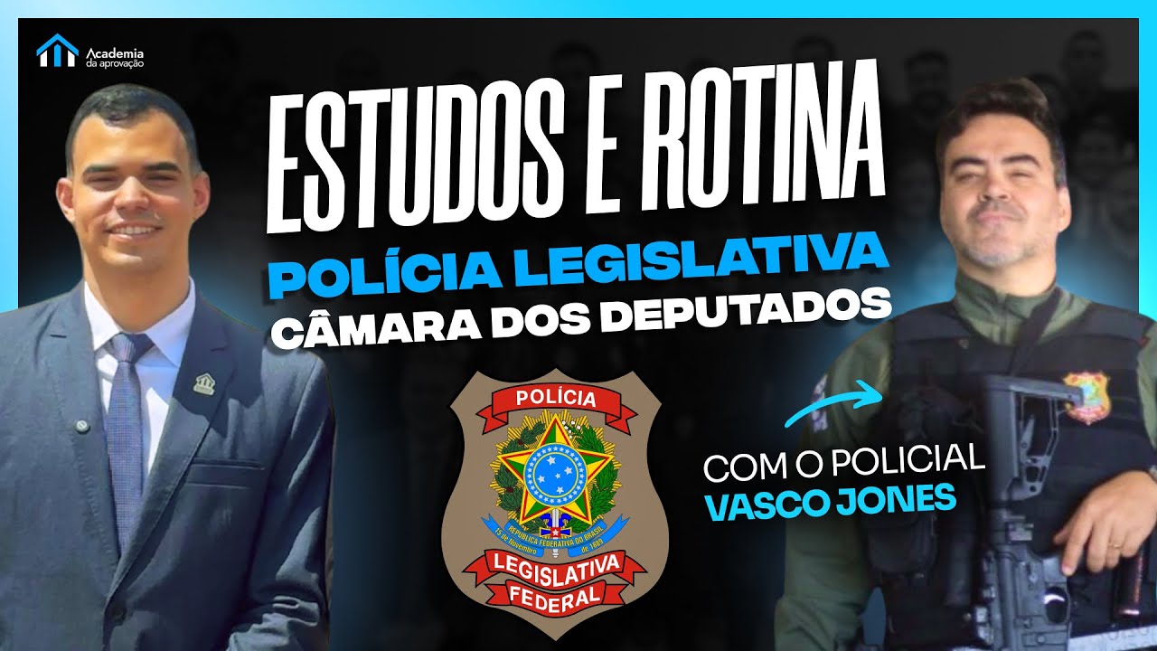 Policial Legislativo da Câmara dos Deputados Vasco Jones revela bastidores, estudos e rotina na PLF