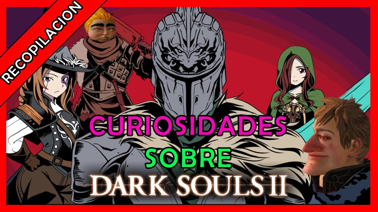 CURIOSIDADES de DARK SOULS 2