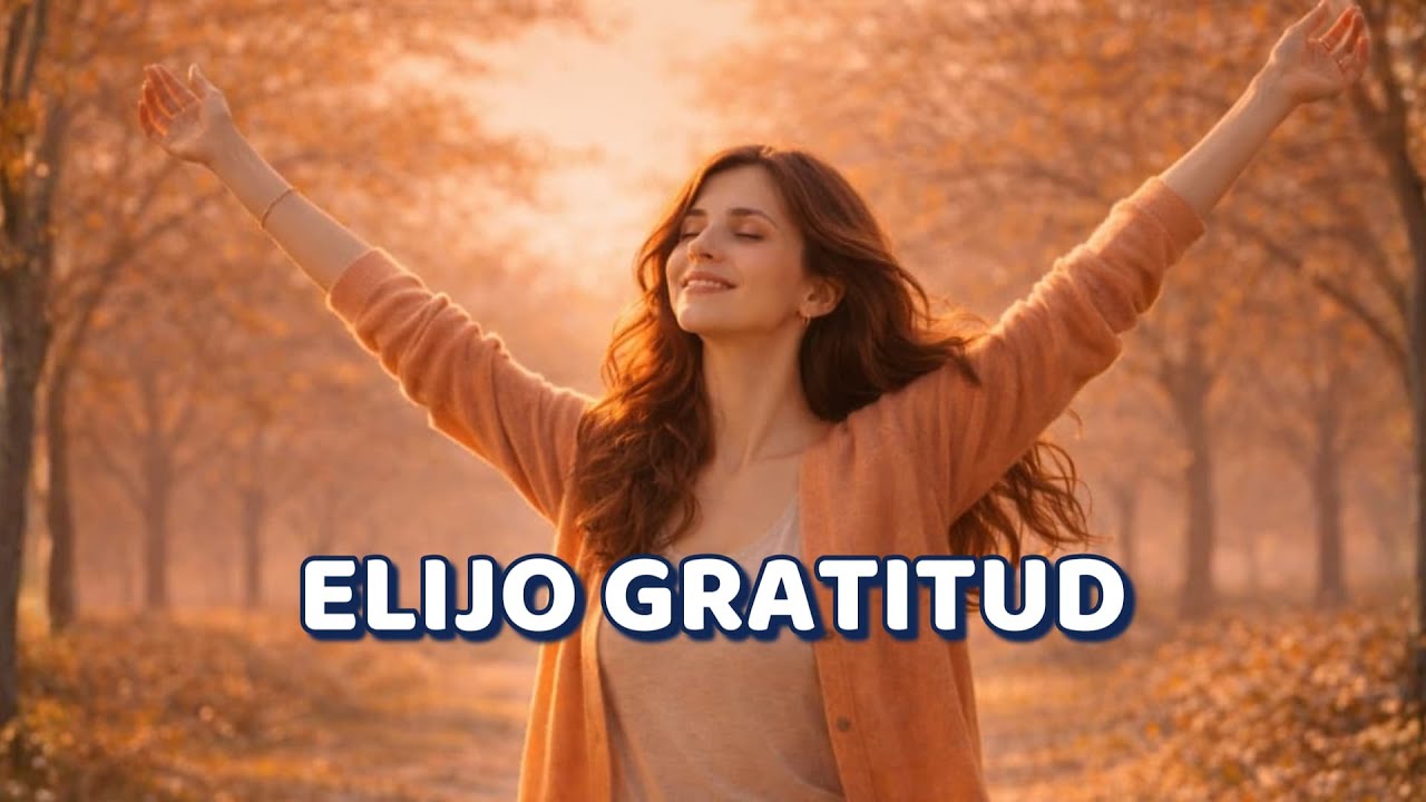 Elijo Gratitud | Mantras Terapéuticos para Agradecer, Cuidarme y Volver a Mí