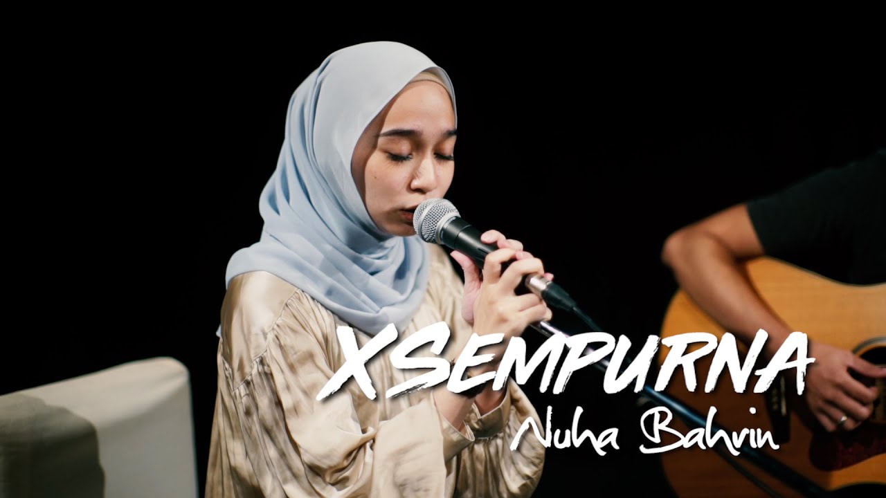 Nuha Bahrin - XSempurna [Studio akustik]