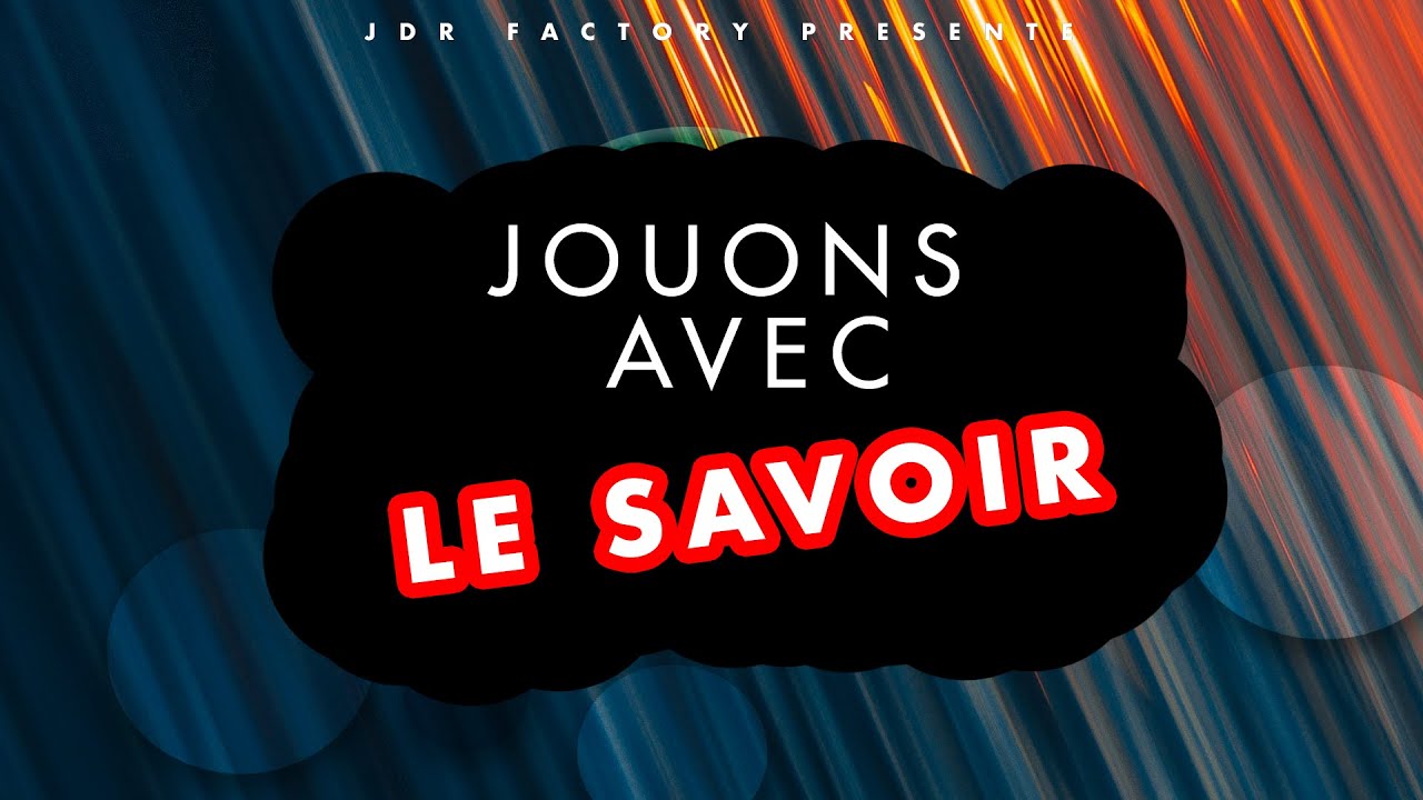 Jouons avec... Le Savoir