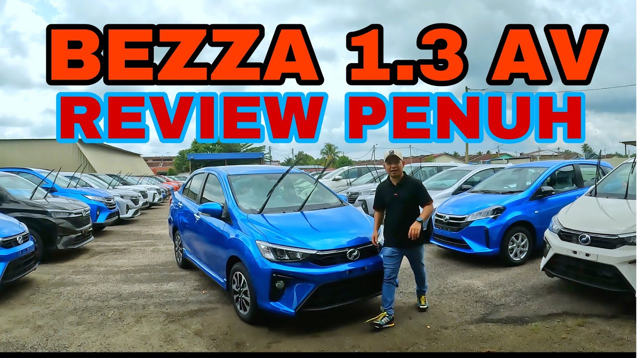 BEZZA 1.3 AV || REVIEW PENUH BEZZA 1.3 AV || BEZZA BARU 2023