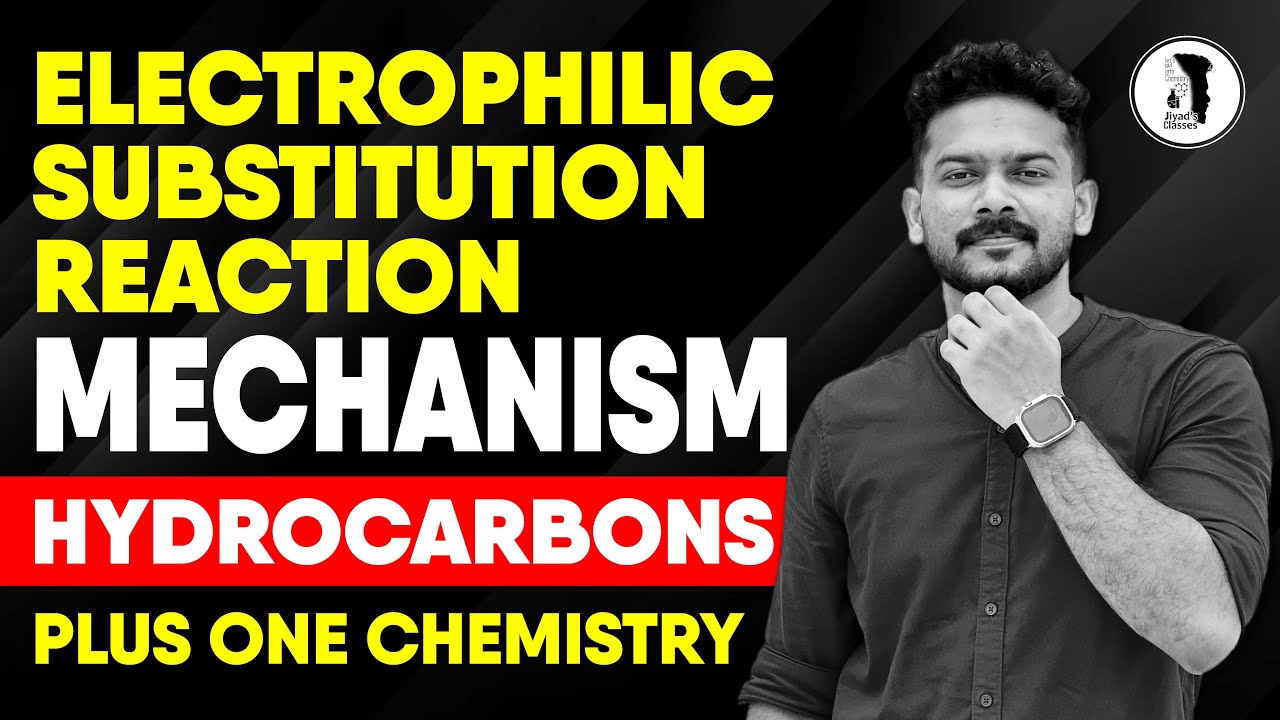 Mechanism of Electrophilic Substitution Reactions II Hydrocarbons II Plus One