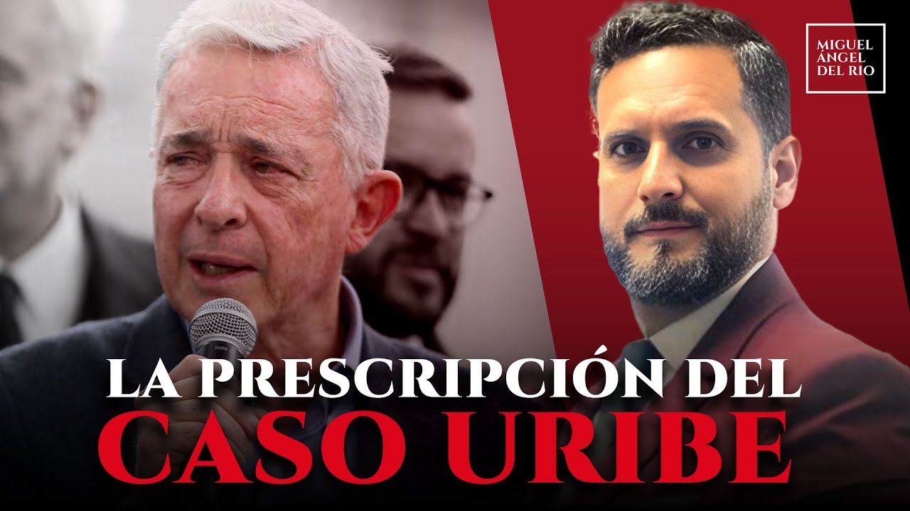 La prescripción del caso Álvaro Uribe es un acto circense | Miguel Ángel del Río