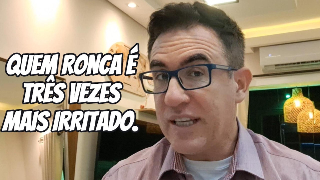 QUEM RONCA É TRÊS VEZES MAIS IRRITADO | Dr. Tiago Rocha