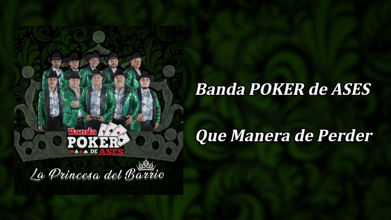 Banda POKER de ASES - Que Manera de Perder