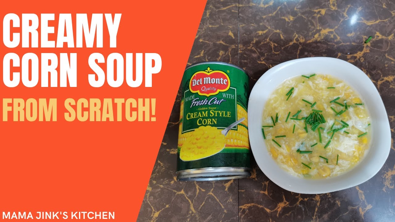 Creamy Corn Soup Recipe using Del Monte Cream Style Corn