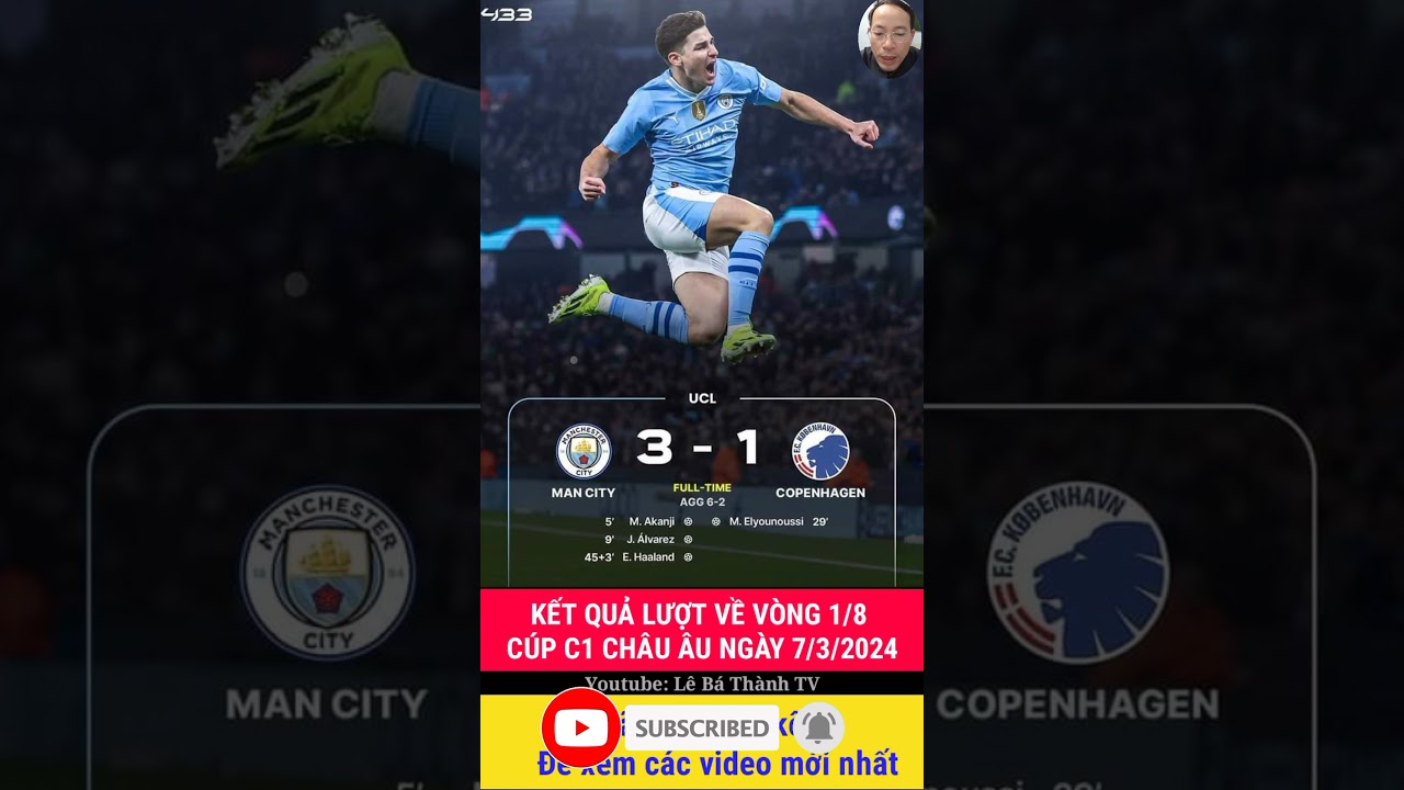 Kết quả v&ograve;ng 1/8 c&uacute;p C1 Ch&acirc;u &Acirc;u ng&agrave;y 7/3 l Man City vs Copenhagen l Real Madrid vs RB Leipzig #c1