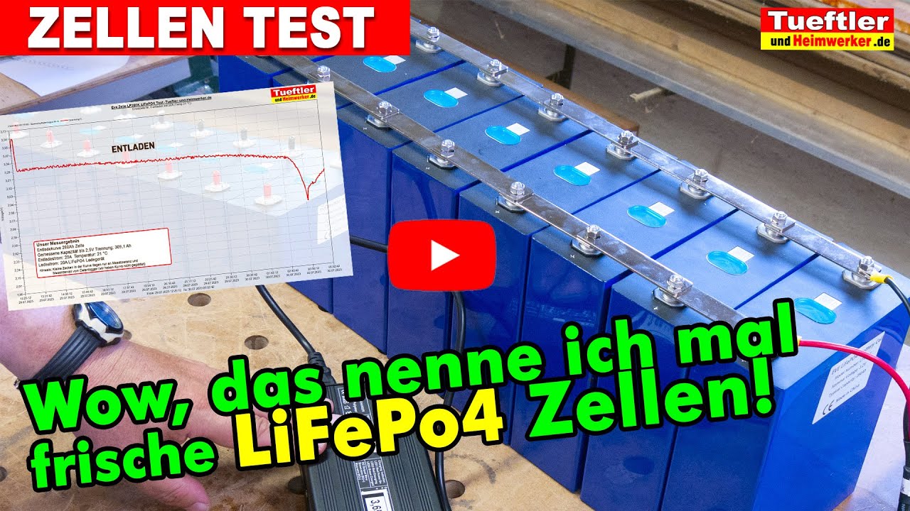 Richtig gute LiFePo4 Zellen neuerer Generation im Test--#Tueftler DIY
