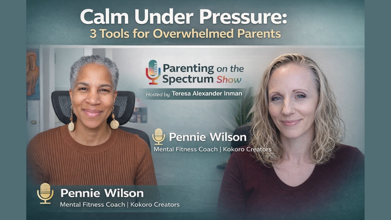 Calm Under Pressure: 3 Simple Tools for Overwhelmed Parents