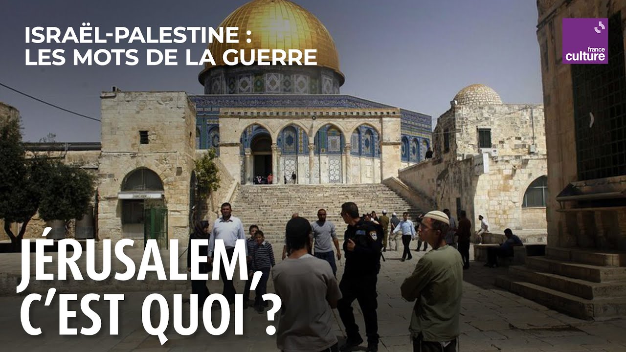 Jérusalem, une ville triplement sainte | Israël-Palestine, les mots de la guerre